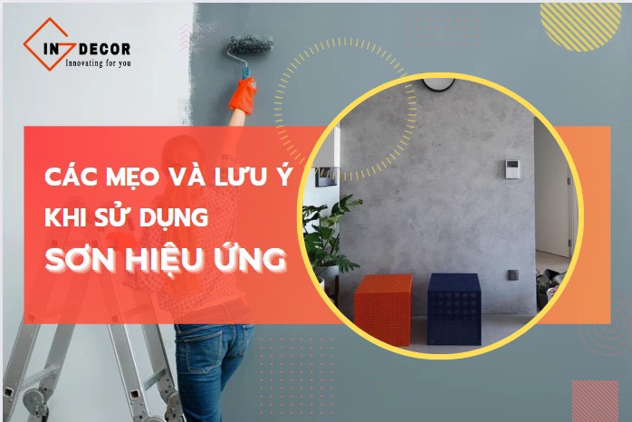 Các mẹo nhỏ để sự dụng sơn hiệu ứng tốt nhất