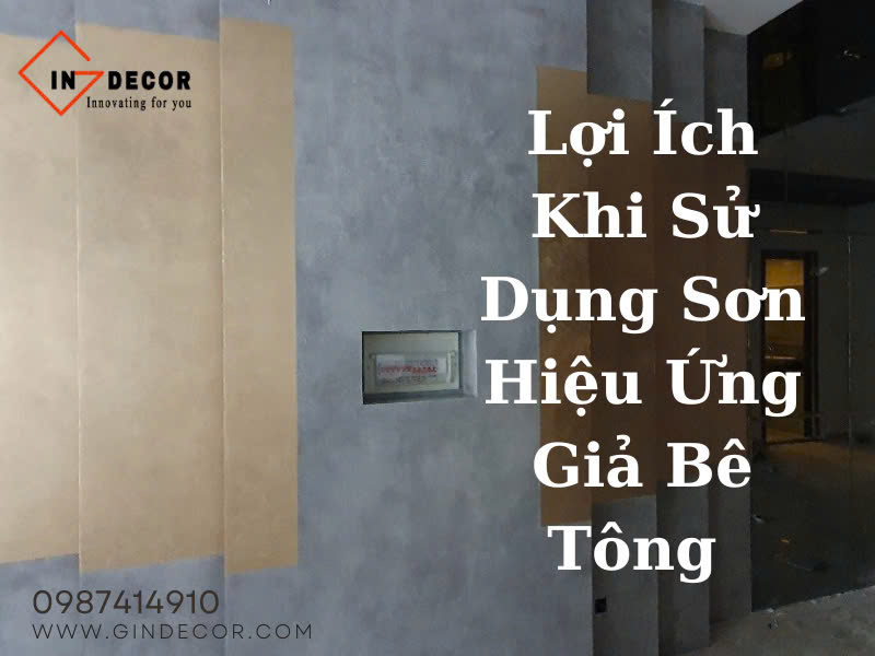 Lợi ích khi sử dụng sơn hiệu ứng giả bê tông