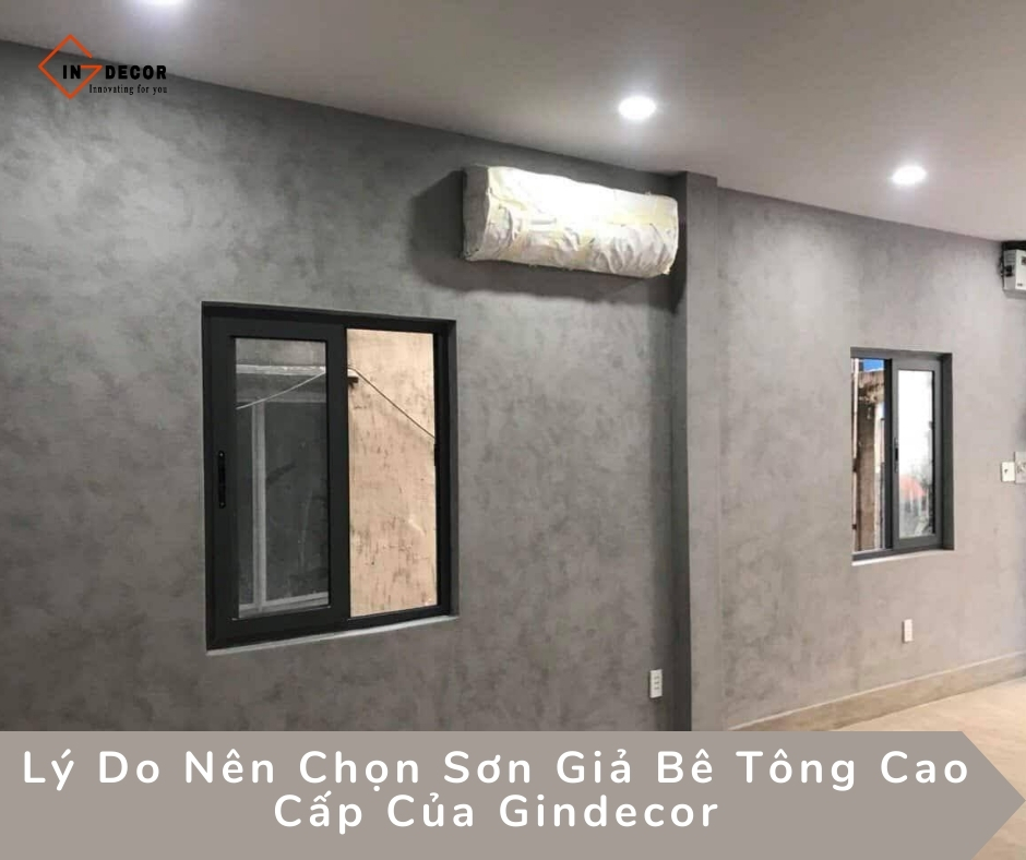 Lý Do Nên Chọn Sơn Giả Bê Tông Cao Cấp Của Gindecor