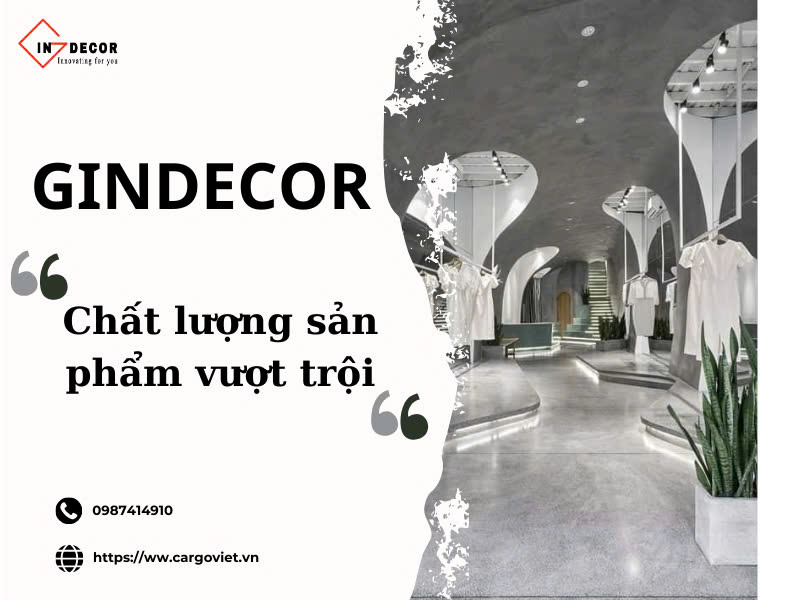 Gindecor - Chất lượng sản phẩm vượt trội