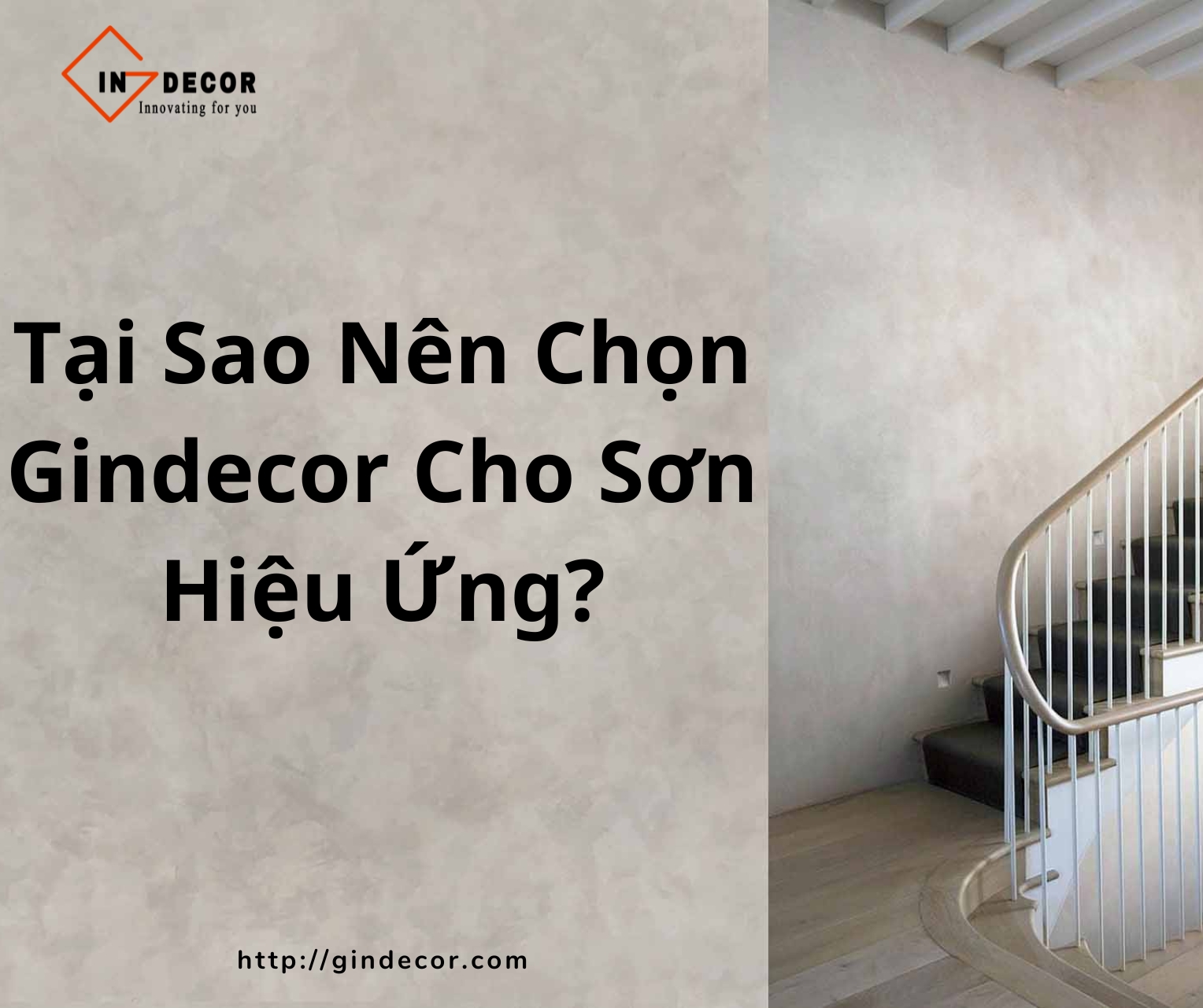 Tại Sao Nên Chọn Gindecor Cho Sơn Hiệu Ứng?