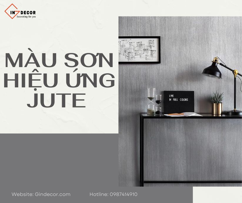 Màu sơn hiệu ứng Jute là gì?